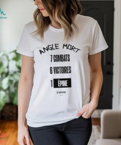 Angle Mort 7 Combats 6 Victoires 1 Epine Shirt