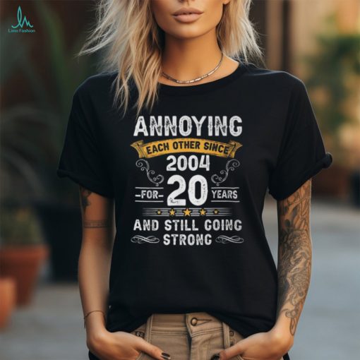 Annoying Each Other Since 2004 20Th Wedding Anniversary T Shirt