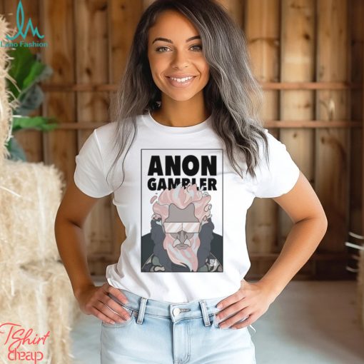 Anon Gambler Shirt