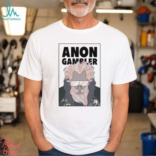 Anon Gambler Shirt