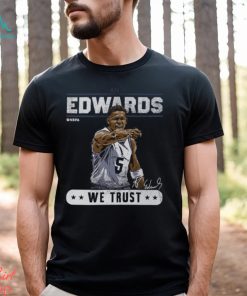 Anthony Edwards Minnesota Timberwolves Black In Edwards we Trust T Shirt