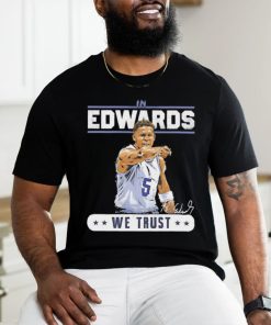 Anthony Edwards Minnesota Timberwolves we trust signature shirt