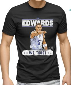 Anthony Edwards Minnesota Timberwolves we trust signature shirt