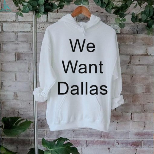 Anthony Edwards We Want Dallas Shirt