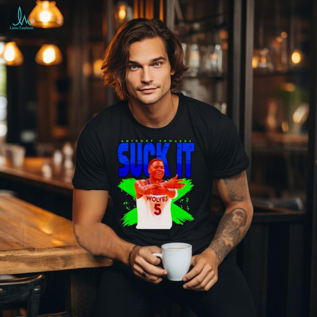 Anthony Edwards suck it shirt Anthony Edwards suck it shirt