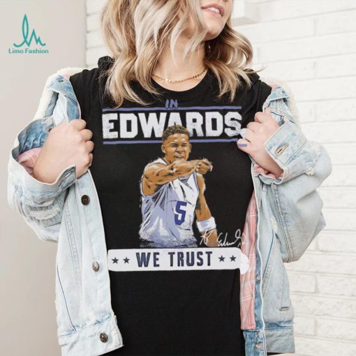 Anthony Edwards we trust Minnesota Timberwolves baseball signature graphic shirt