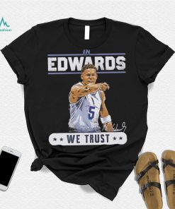 Anthony Edwards we trust Minnesota Timberwolves baseball signature graphic shirt