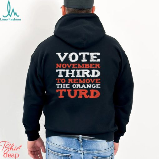 Anti Trump 2024 Election Remove the Orange Turd T Shirt