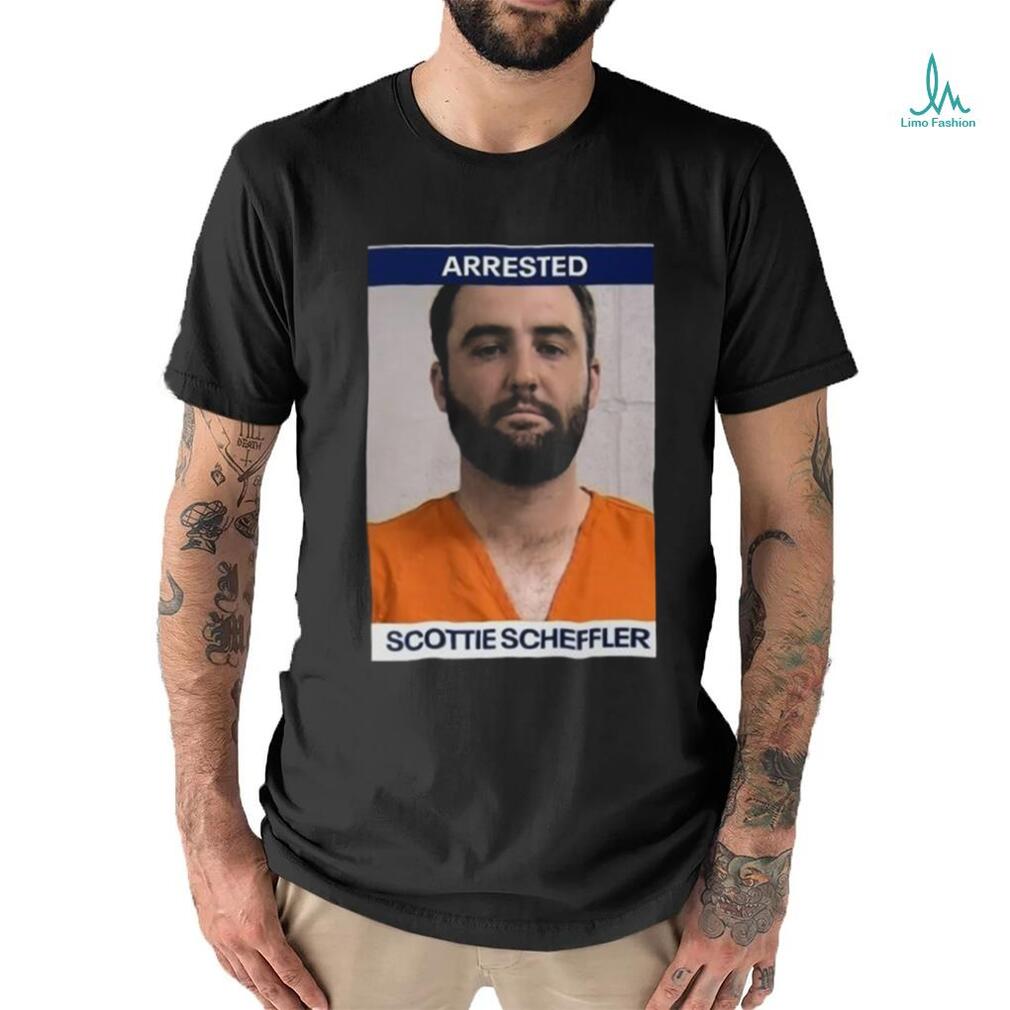 Arrested Scottie Scheffler Shirt Arrested Scottie Scheffler Shirt