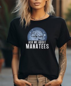 Ask Me About Funny Manatees Chunky Mermaid For Manatee Lover Unisex T Shirt