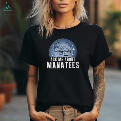 Ask Me About Funny Manatees Chunky Mermaid For Manatee Lover Unisex T Shirt