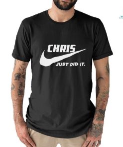 Awesome Nike Chris just did it 2024 T Shirt