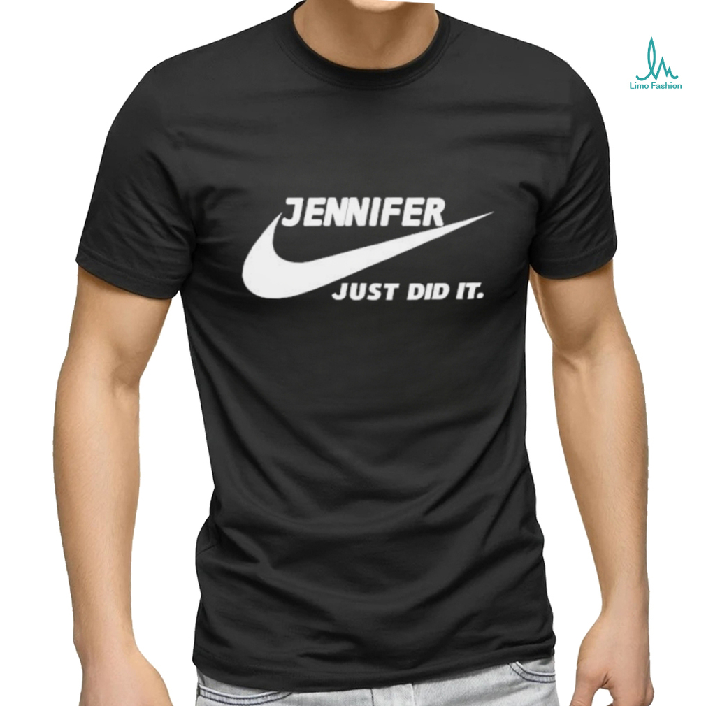 Awesome Nike Jennifer just did it 2024 T Shirt Awesome Nike Jennifer just did it 2024 T Shirt
