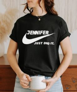 Awesome Nike Jennifer just did it 2024 T Shirt