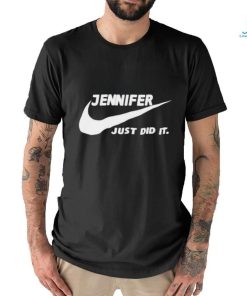 Awesome Nike Jennifer just did it 2024 T Shirt