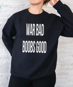 [Back] War Bad Boobs Good Shirt