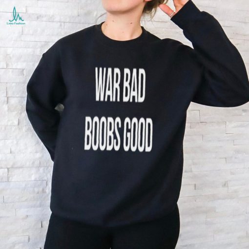 [Back] War Bad Boobs Good Shirt