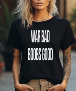 [Back] War Bad Boobs Good Shirt