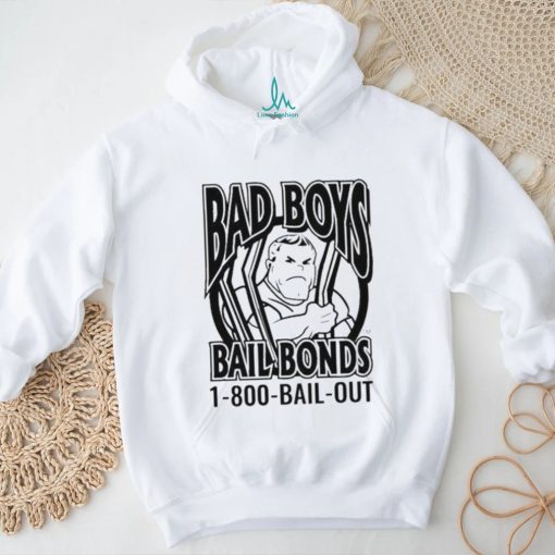 Bad Boys Bail Bonds 1 800 Bail Out T shirt