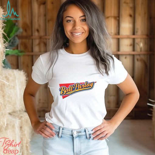 Ball n Parlay Shirt