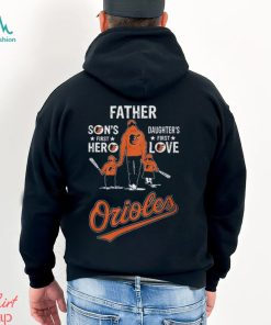 Baltimore orioles father’s day son’s first hero daughter’s first love 2024 shirt