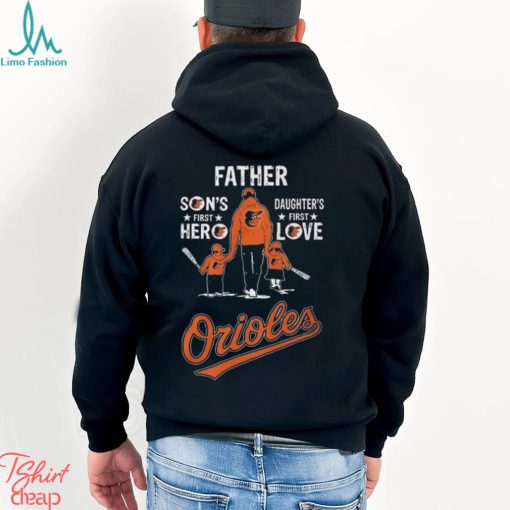 Baltimore orioles father’s day son’s first hero daughter’s first love 2024 shirt