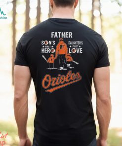 Baltimore orioles father’s day son’s first hero daughter’s first love 2024 shirt