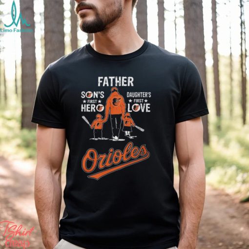 Baltimore orioles father’s day son’s first hero daughter’s first love 2024 shirt