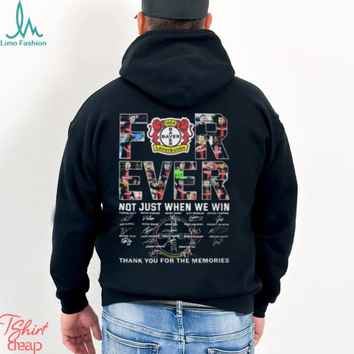 Bayer Leverkusen Forever Not Just When We Win Thank You For The Memories T Shirt