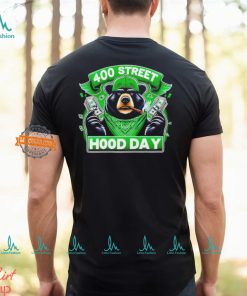 Bear 400 street hood day shirt