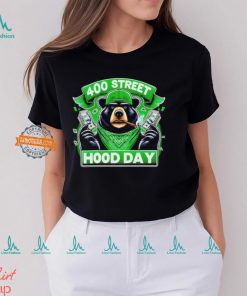 Bear 400 street hood day shirt