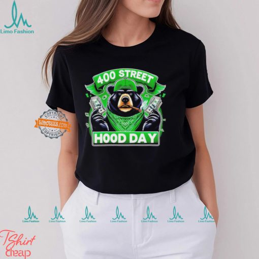 Bear 400 street hood day shirt