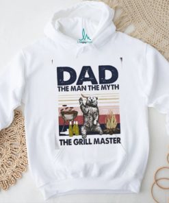 Bear Dad The Man The Myth The Grill Master Shirt