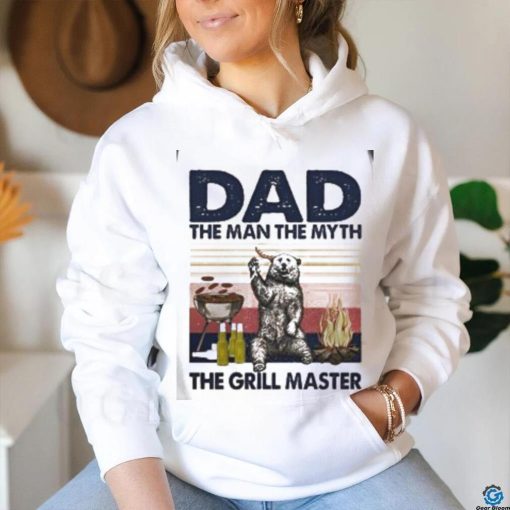 Bear Dad The Man The Myth The Grill Master Shirt