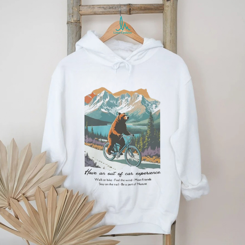 Bear ride bicycle have an out of car experience shirt Bear ride bicycle have an out of car experience shirt