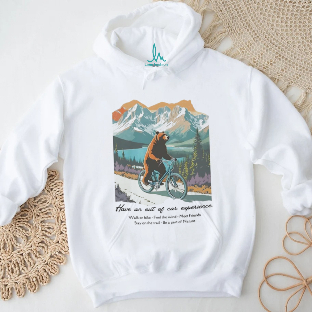 Bear ride bicycle have an out of car experience shirt Bear ride bicycle have an out of car experience shirt
