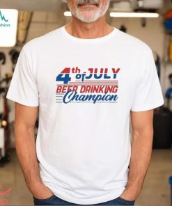 Best 4th of July Beer Drinking Champion Shirt