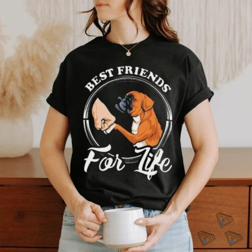 Best Friends For Life Funny Boxer Dog Shirt