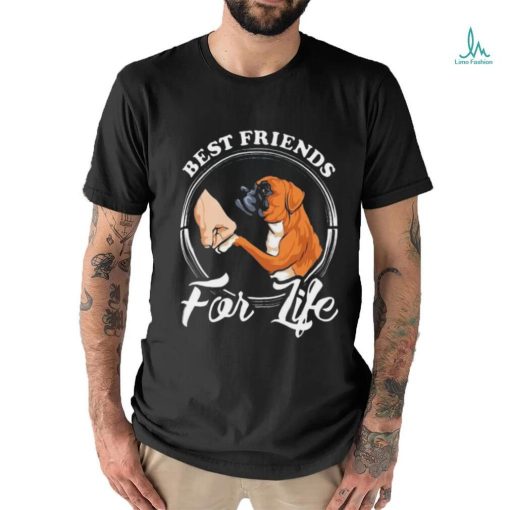 Best Friends For Life Funny Boxer Dog Shirt
