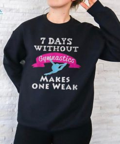 Best Girls 7 Days Without Gymnastics T Shirt