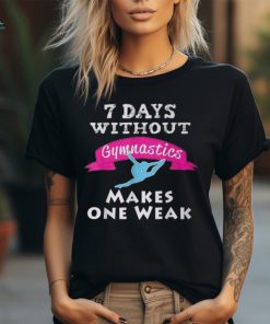 Best Girls 7 Days Without Gymnastics T Shirt