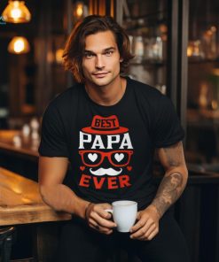 Best Papa Ever Father's Day For Husband Dad Grandpa T Shirt