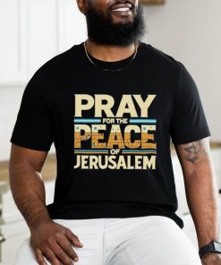 Best Pray For The Peace Jerusalem Shirt