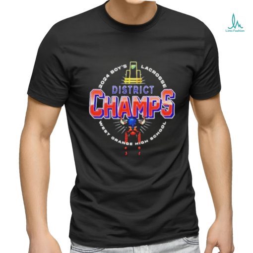 Best West Orange High School 2024 Boys Lacrosse District Championship T Shirt
