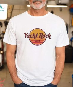 Best Yacht Rock Cafe Shirt