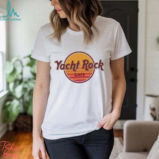 Best Yacht Rock Cafe Shirt