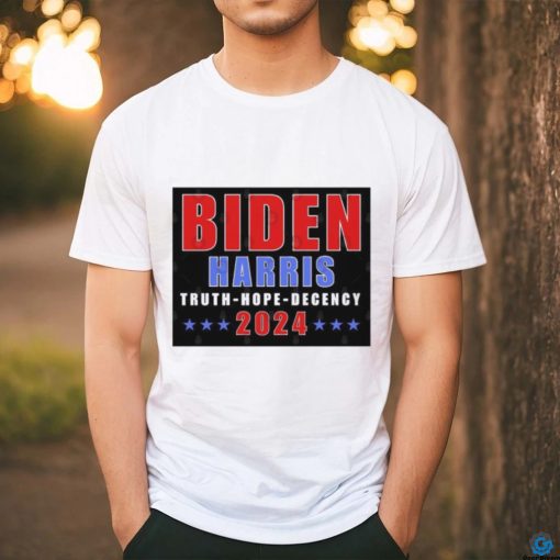 Biden Harris 2024 Truth Hope Decency T Shirt