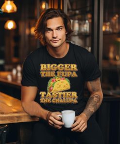 Bigger The Fupa Tastier The Chalupa Ladies Boyfriend Shirt