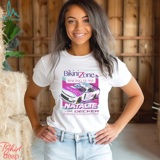 Bikini Zone Racing Team Natalie Decker T Shirt