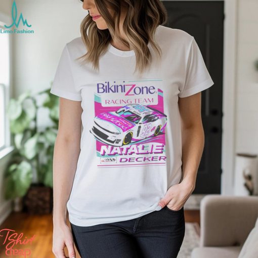 Bikini Zone Racing Team Natalie Decker T Shirt